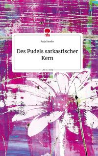 Produktbild: Des Pudels sarkastischer Kern. Life is a Story - story.one