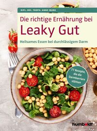Bild vom Artikel Die richtige Ernährung bei Leaky Gut vom Autor Dipl. Oec. Troph. Anne Iburg