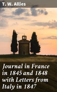 Produktbild: Journal in France in 1845 and 1848 with Letters from Italy in 1847