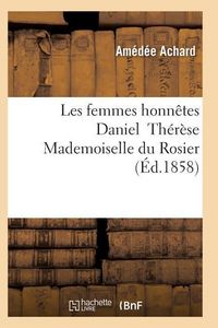 Produktbild: Les Femmes Honn&ecirc;tes Daniel Th&eacute;r&egrave;se Mademoiselle Du Rosier