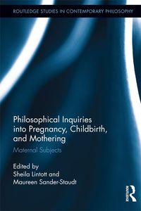 Produktbild: Philosophical Inquiries into Pregnancy, Childbirth, and Mothering