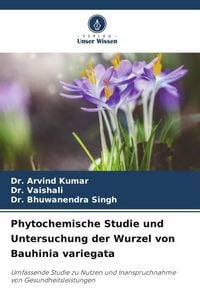 Produktbild: Phytochemische Studie und Untersuchung der Wurzel von Bauhinia variegata