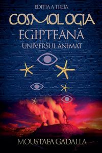 Produktbild: Cosmologia Egiptean&iquest;, Universul Animat, Edi&iquest;ia a Treia