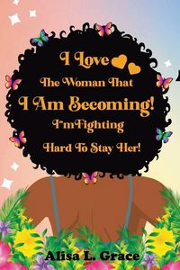 Produktbild: I Love the Woman I Am Becoming