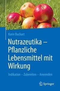 Bild vom Artikel Nutrazeutika - Pflanzliche Lebensmittel mit Wirkung vom Autor Karin Buchart
