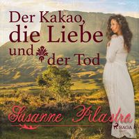 Produktbild: Der Kakao, die Liebe und der Tod (Ungek&uuml;rzt)