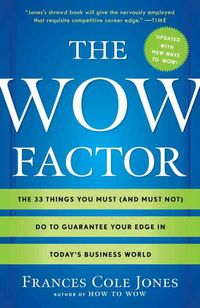 Produktbild: The Wow Factor: The 33 Things You Must (and Must Not) Do to Guarantee Your Edge in Today's Business World