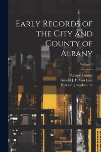 Produktbild: Early Records of the City and County of Albany; Volume 3