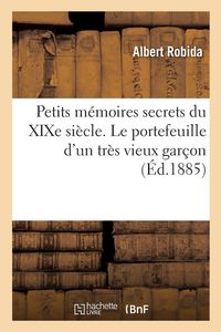 Produktbild: Petits m&eacute;moires secrets du XIXe si&egrave;cle. Le portefeuille d'un tr&egrave;s vieux gar&ccedil;on