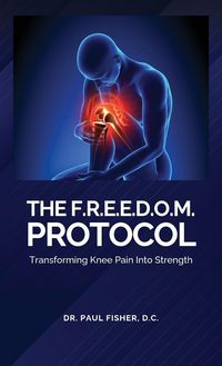 Produktbild: The F.R.E.E.D.O.M. Protocol, Transforming Knee Pain Into Strength