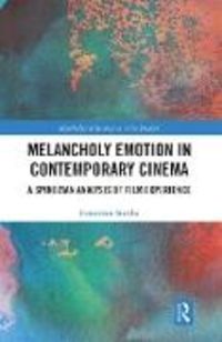 Produktbild: Sticchi, F: Melancholy Emotion in Contemporary Cinema