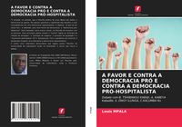 Produktbild: A Favor E Contra a Democracia Pr&oacute; E Contra a Democracia Pr&oacute;-Hospitalista