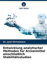 Produktbild: Entwicklung analytischer Methoden f&uuml;r Arzneimittel einschlie&szlig;lich Stabilit&auml;tsstudien