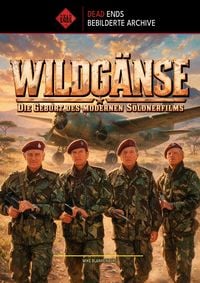 Produktbild: WILDG&Auml;NSE &ndash; Die Geburt des modernen S&ouml;ldnerfilms (Dead Ends Archive)
