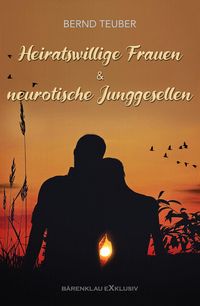 Produktbild: Heiratswillige Frauen und neurotische Junggesellen