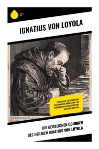 Produktbild: Die Geistlichen &Uuml;bungen des Heiligen Ignatius von Loyola