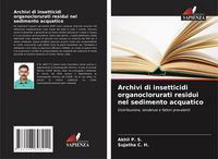 Produktbild: Archivi di insetticidi organoclorurati residui nel sedimento acquatico