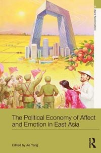 Produktbild: The Political Economy of Affect and Emotion in East Asia