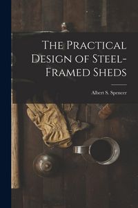 Produktbild: The Practical Design of Steel-Framed Sheds