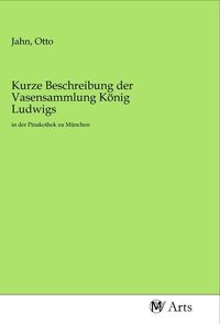 Produktbild: Kurze Beschreibung der Vasensammlung K&ouml;nig Ludwigs