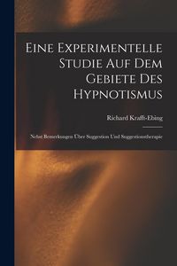Produktbild: Eine Experimentelle Studie Auf Dem Gebiete Des Hypnotismus