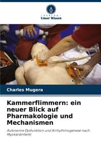 Produktbild: Kammerflimmern: ein neuer Blick auf Pharmakologie und Mechanismen