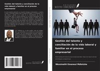 Produktbild: Gesti&oacute;n del talento y conciliaci&oacute;n de la vida laboral y familiar en el proceso empresarial