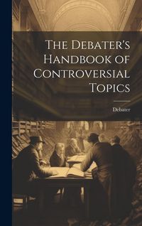 Produktbild: The Debater's Handbook of Controversial Topics