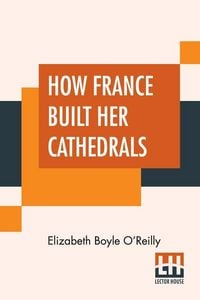 Produktbild: How France Built Her Cathedrals