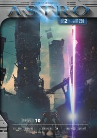 Produktbild: ASTRO S2 - Band 10: Die Reaktivierung, Extreme Risiken, Ungewisse Zukunft