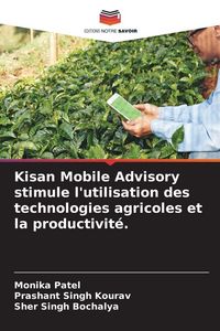 Produktbild: Kisan Mobile Advisory stimule l'utilisation des technologies agricoles et la productivit&eacute;.