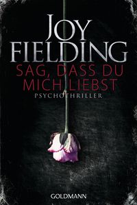 Bild vom Artikel Sag, dass du mich liebst vom Autor Joy Fielding