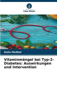 Produktbild: Vitaminm&auml;ngel bei Typ-2-Diabetes: Auswirkungen und Intervention
