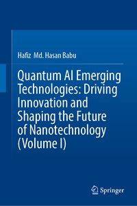 Produktbild: Quantum AI Emerging Technologies: Driving Innovation and Shaping the Future of Nanotechnology (Volume I)