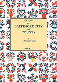 Produktbild: History of Baltimore City and County [Maryland] from the Earliest Period to the Present Day [1881]