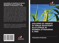 Produktbild: SVILUPPO DI VARIET&Agrave; DI SORGO RESISTENTI ALLA STRIGA IN RUANDA ATTRAVERSO IL MAS