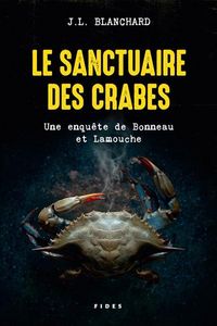 Produktbild: Une Enquete de Bonneau et Lamouche Tome 5 : Le Sanctuaire des Crabes