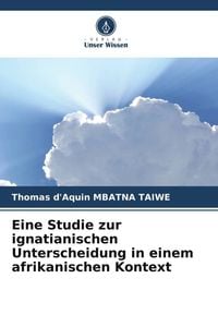 Produktbild: Eine Studie zur ignatianischen Unterscheidung in einem afrikanischen Kontext