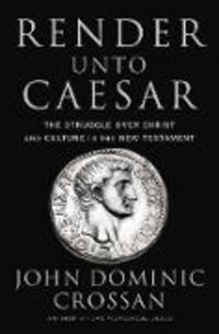 Produktbild: Crossan, J: Render Unto Caesar