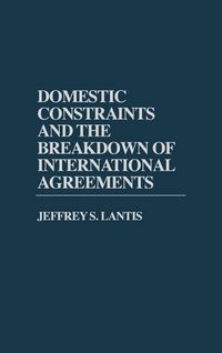 Produktbild: Domestic Constraints and the Breakdown of International Agreements