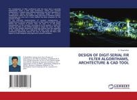 Produktbild: DESIGN OF DIGIT-SERIAL FIR FILTER ALGORITHAMS, ARCHITECTURE & CAD TOOL