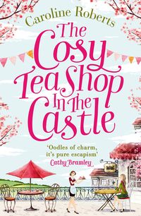 Bild vom Artikel The Cosy Teashop in the Castle vom Autor Caroline Roberts