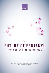 Produktbild: The Future of Fentanyl and Other Synthetic Opioids