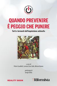 Produktbild: Quando prevenire &egrave; peggio che punire. Torti e tormenti dell'inquisizione antimafia