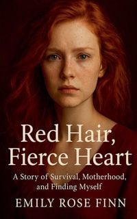 Produktbild: Red Hair, Fierce Heart, A story of Survival
