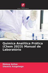 Produktbild: Qu&iacute;mica Anal&iacute;tica Pr&aacute;tica (Chem 2023) Manual de Laborat&oacute;rio