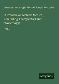 Produktbild: A Treatise on Materia Medica, (Including Therapeutics and Toxicology)