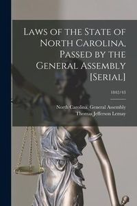Produktbild: Laws of the State of North Carolina, Passed by the General Assembly [serial]; 1842/43
