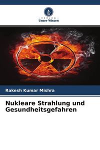 Produktbild: Nukleare Strahlung und Gesundheitsgefahren