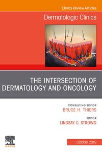Produktbild: The Intersection of Dermatology and Oncology, An Issue of Dermatologic Clinics